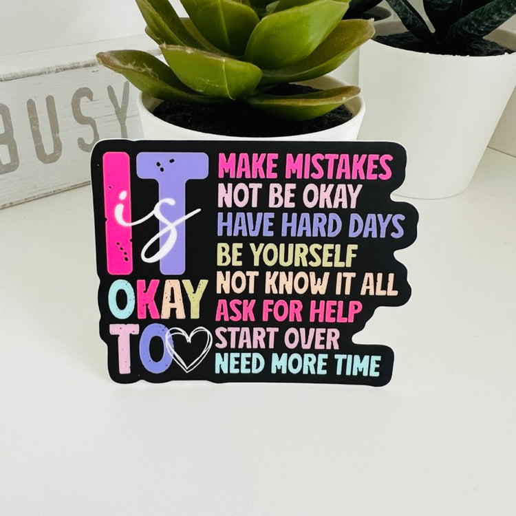 It Is Okay Too | Die Cut Sticker