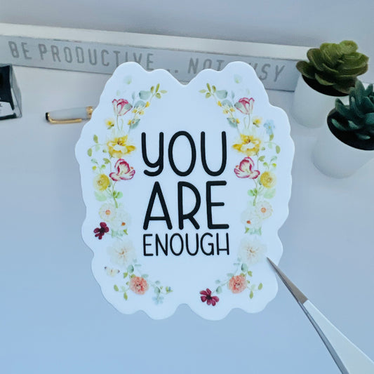 You Are Enough | Die Cut Sticker