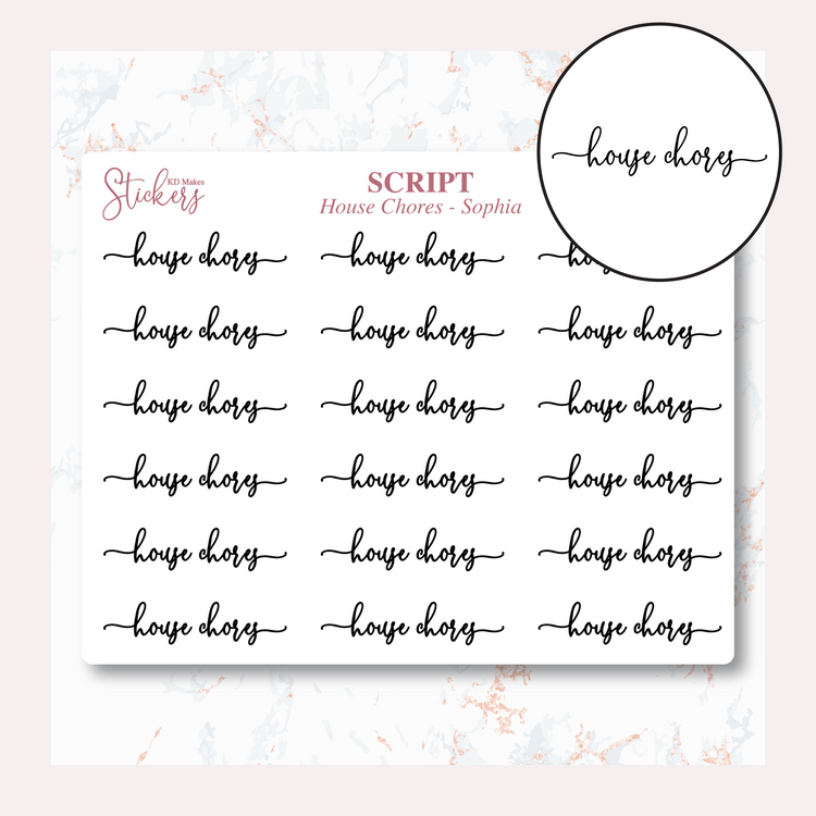 House Chores - Sophia Script - 99 Colour Option