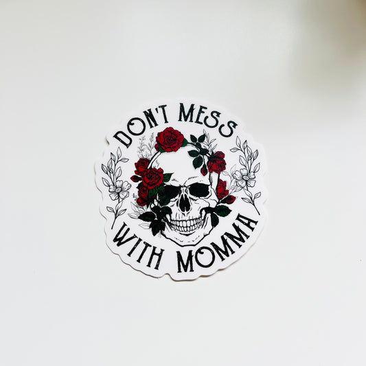 DON'T MESS WITH MOMMA | DIE CUT STICKER